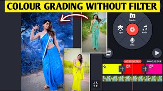 Colour Grading without Filter || Kinemaster Colour Grading Video Editing || Jsr ka Londa