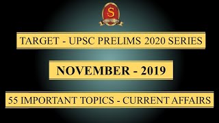 Target - UPSC Prelims 2020 Series || Current Affairs || November 2019 || 55 Important Topics ||