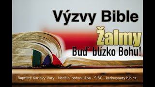 Výzvy Bible: 19. Žalmy -Buď blízko Boha , 3010.2022