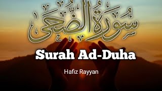 Surah Ad Duha|Heart Melting voice|Beautiful Quran Recitation|Hafiz Rayyan