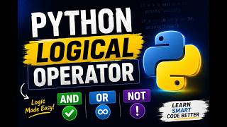 Learn Python Logical Operators in One Video | AND OR NOT Explained