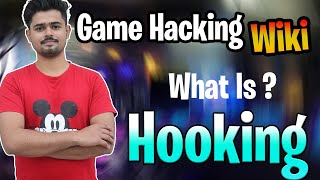 Game hacking Wiki :- What is hooking in Game hacking