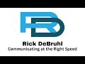 Rick DeBruhl Speaker Promo - Communicating at the Right Speed