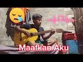 Maafkan Aku - Ungu | Cover Lagu By : DeMa