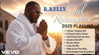 R.KELLY - 2025 The Soul Redemption Gospel Album