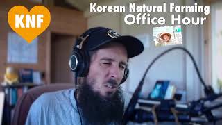 OFFICE HOURS September 22 2024 Korean Natural Farming Live