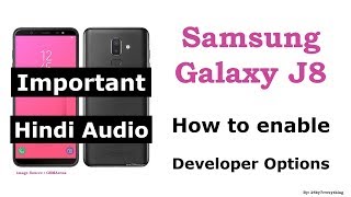 Samsung Galaxy J8 | How to enable Developer Options | Important | Hindi Audio
