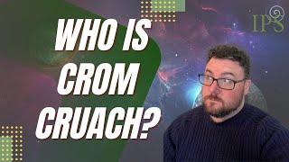 Who is Crom Cruach? - Jon O'Sullivan - Irish Pagan school