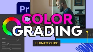 The Ultimate Guide to Color Grading in Premiere Pro | FREE COURSE