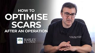How To Optimise & Reduce Scars After An Operation | Harley Clinic