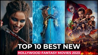 Top 10 Best Fantasy Movies Of 2023 So Far | New Hollywood Fantasy Movies Released in 2023
