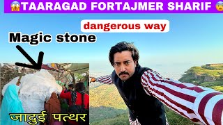 Taragarh Fort | urs 2025 Ajmer I Taragarh Ki Chadhai I Taragarh Jadui Patthar Danger \u0026 dangerous way