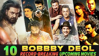 10 Bobby Deol Biggest Upcoming Movies 2023-2025| Bobby Deol Upcoming Bollywood Movies list 2024-2025