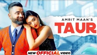 Taur - Amrit Maan (Official Video) All Bamb | Desi Crew New Punjabi Song | Latest Punjabi Songs 2021
