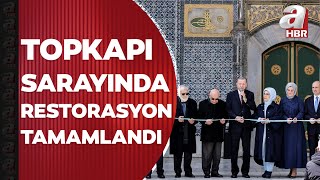 Başkan Recep Tayyip Erdoğan Topkapı Sarayı'nda! Restorasyonu tamamlanan birimlerin açılışını yaptı