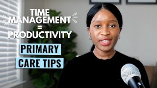 Time Management Tips to Help Primary Care Doctors Maximize Productivity