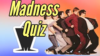 Madness Quiz - Name The Song