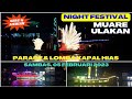 NIGHT FESTIVAL MUARE ULAKAN-PARADE DAN LOMBA KAPAL HIAS KOTA SAMBAS - MINGGU 05 FEBRUARI 2023