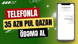 TELEFONLA 35 MANAT PUL QAZANDIĞIM MOBİL TƏTBİQ / İnternetdən pul qazanmaq