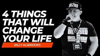 4 THINGS THAT WILL CHANGE YOUR LIFE | Powerful Motivation For Success | Billy Alsbrooks (Las Vegas)