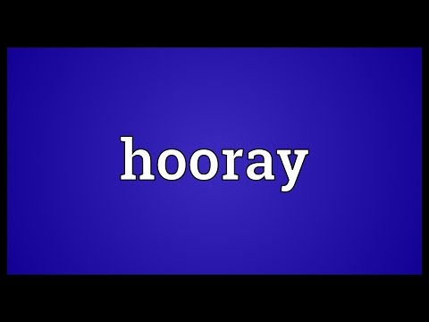 What does the word Hooray mean?