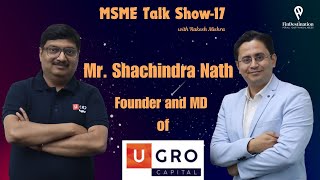 UGRO CAPITAL- Solve the Unsolved - SME Lending I Founder \u0026 MD Shachindra Nath I FinDestination