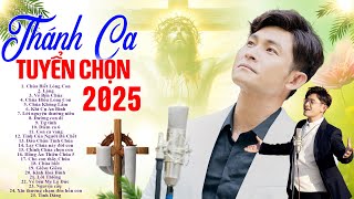 Thánh Ca Tuyển Chọn Mới Nhất 2025 - Chúa Biết Lòng Con - Tuyệt Đỉnh Thánh Ca Công Giáo Hay Nhất 2025