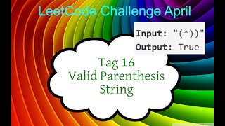 Python Tutorial deutsch, LeetCode Challenge April, Tag 16 "Valid Parenthesis String"