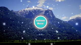 🎧 [NO COPYRIGHT FREE MUSIC]🔊 Atmosphere of Relaxation Ambient Music [VLOG]🎶