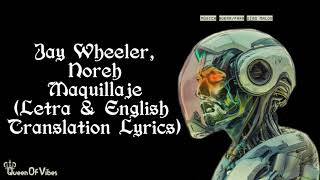 Jay Wheeler, Noreh - Maquillaje(Letra/English Translation Lyrics)