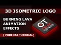 css 3d logo animation effects - isometric burning lava logo effects - css 3d hover effects tutorial