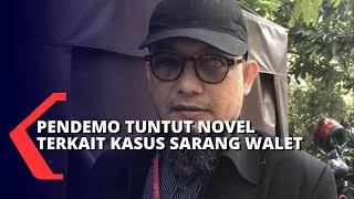 Demo Tuntut Kasus Sarang Walet Novel Disidangkan