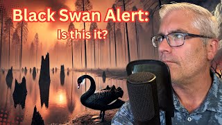 Back Swan Alert: Is This It? California On Fire!