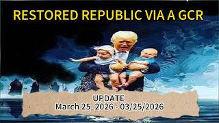 RESTORED REPUBLIC VIA A GCR UPDATE March 25, 2026 - 03/25/2026