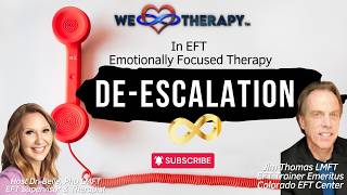 De-escalation in EFT Emotionally Focused Therapy--Featuring EFT Trainer Jim Thomas LMFT