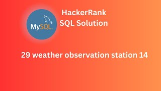 HackerRank SQL Solution |#29 weather observation station 14| SQL | Data Analyst Explorers