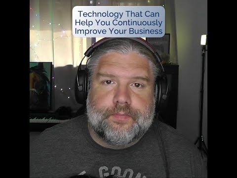 Technology that can help you continuously improve your business