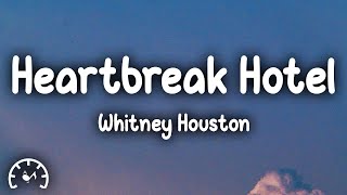 Whitney Houston - Heartbreak Hotel (Lyrics) ft. Faith Evans, Kelly Price
