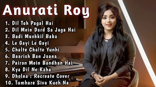 Best of Anurati Roy Songs | Jukebox | Anurati Roy all Songs | Top 10 Anurati Roy Song 144p lofi song