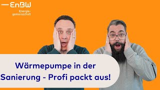 Wärmepumpe in der Sanierung - der Profi packt aus!