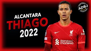 Thiago Alcantara 2022 - The Most Ridiculous Skills, Passes & Tricks Ever - HD