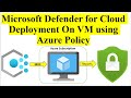 Microsoft Defender | Azure VM | Deploy Microsoft Defender for Cloud Azure On VM Using Azure Policy