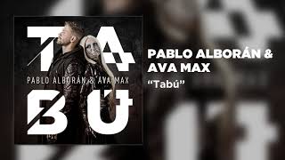 Pablo Alborán & Ava Max - Tabú [ Audio]