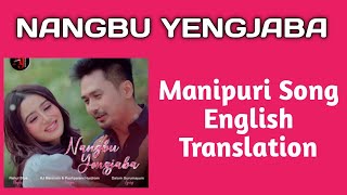 NANGBU YENGJABA LYRICS | ENGLISH TRANSLATION | MANIPURI SONG