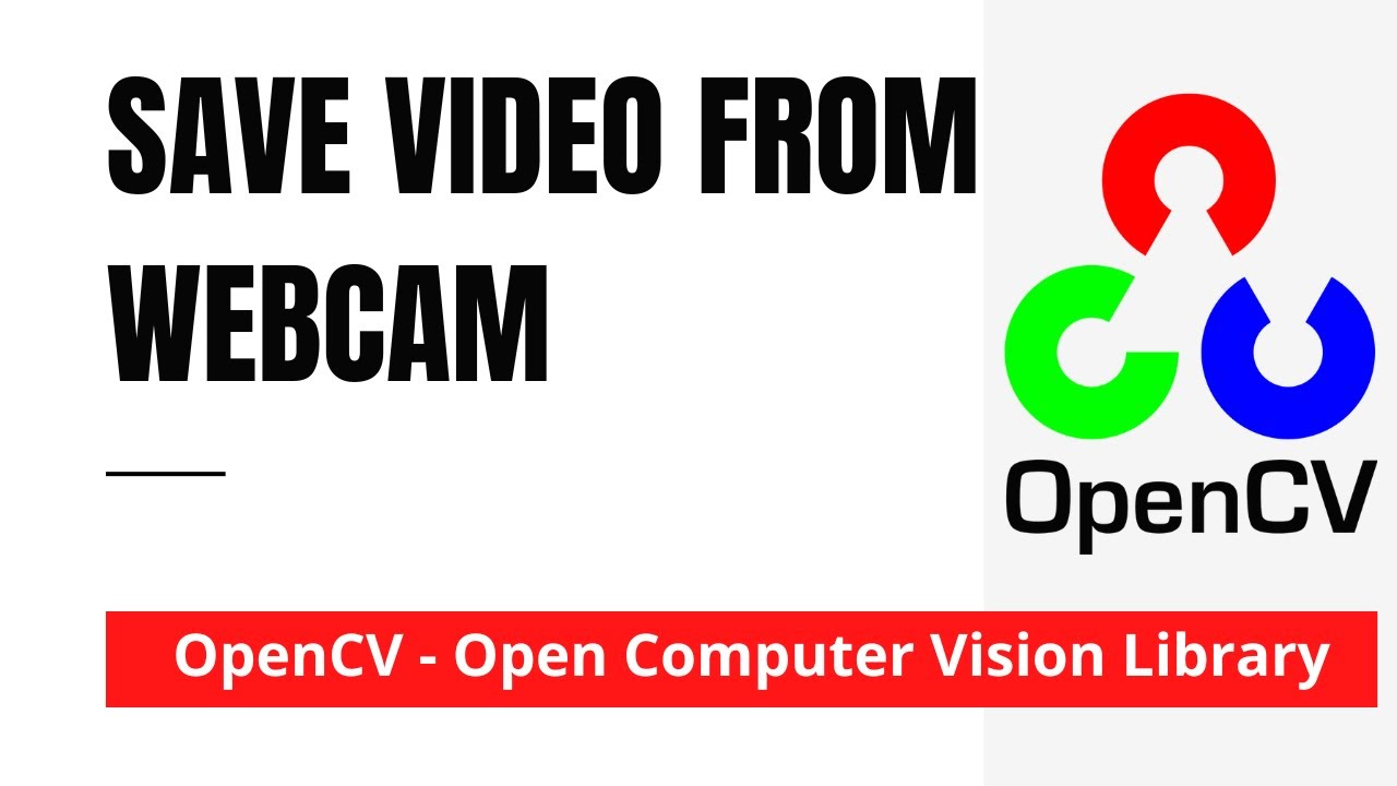 OpenCV 18: Record Video From Webcam And Save It | Python | OpenCV - YouTube