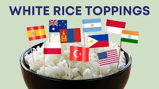 🍚 10 Countries Tell Us What Goes on White Rice