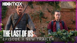 The Last of Us | EPISODE 9 'Season Finale' NEW TRAILER | HBO Max