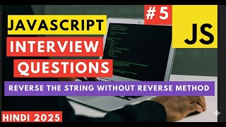 JavaScript Interview Question #5 | Reverse a String Without Using Reverse Method | Hindi 2025