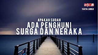 Apakah sudah ada penghuni Surga dan Neraka - Ustadz Maududi Abdullah, Lc