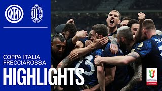 We are in the final! 🎉🎉🏆 | INTER 3-0 MILAN | HIGHLIGHTS | COPPA ITALIA FRECCIAROSSA 21/22 ⚫🔵